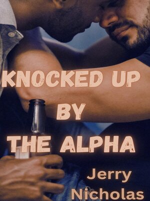 cover image of Knocked Up by the Alpha